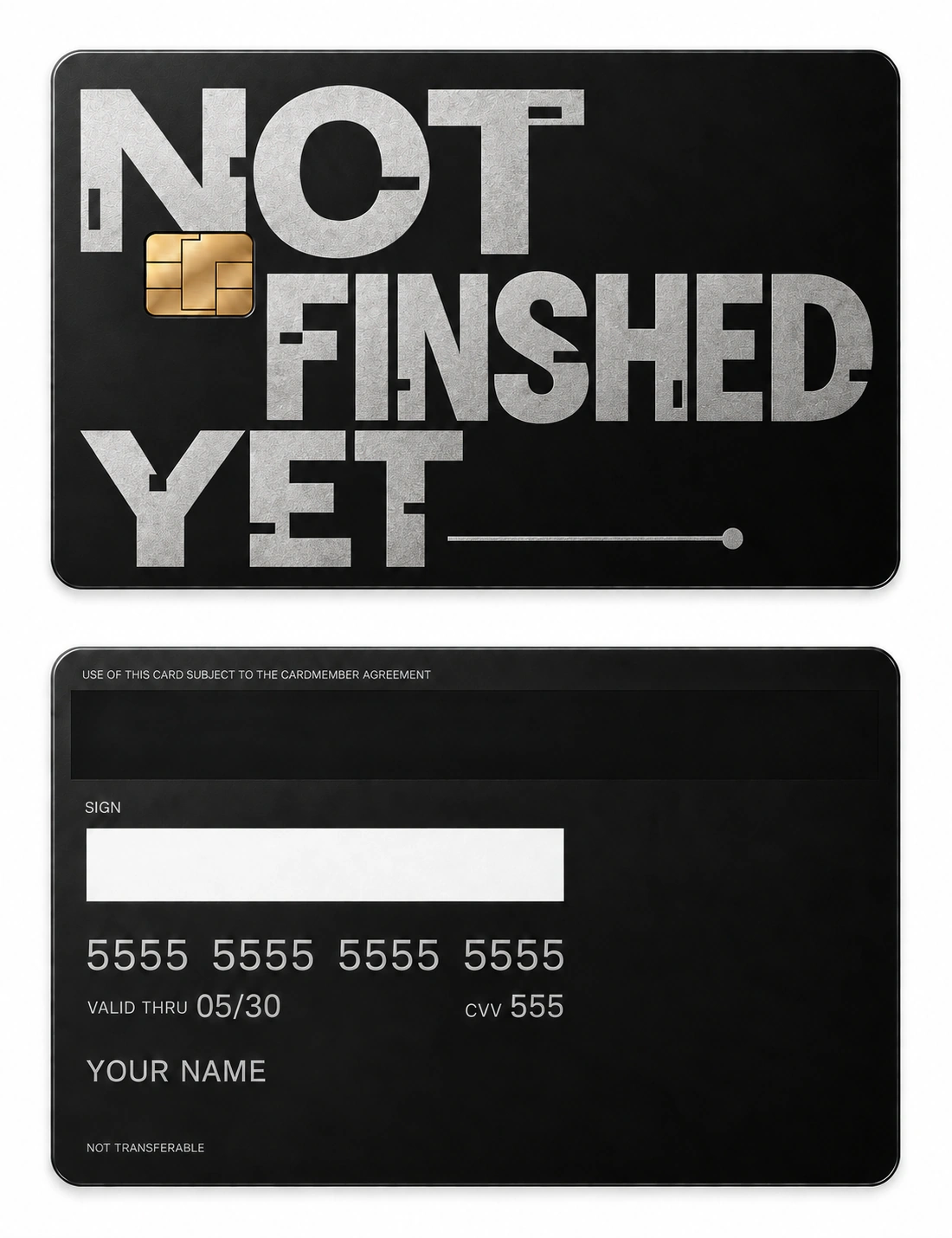 Not Finished Yet metal card